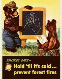 Fire Prevention, "Smokey Says- Hold 'til it's cold…prevent forest fires"