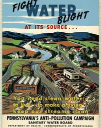 Pennsylvania Sanitary Water Board, "Fight Water Blight At Its Source…"